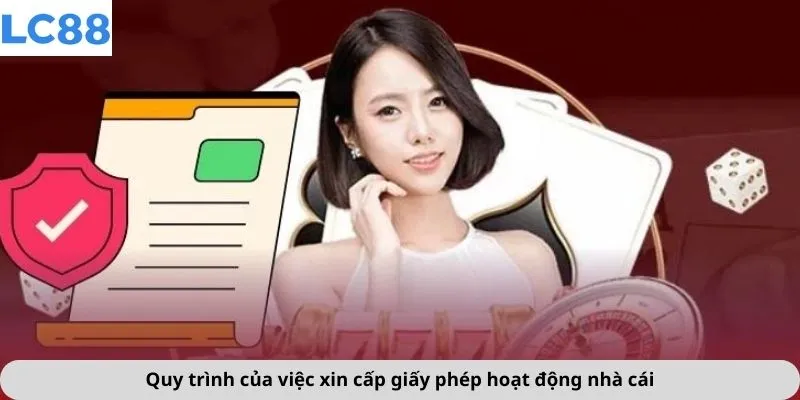 Quy trình của việc xin cấp giấy phép hoạt động nhà cái